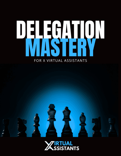 Delegation Mastery For X Virtual Assistants ebook small