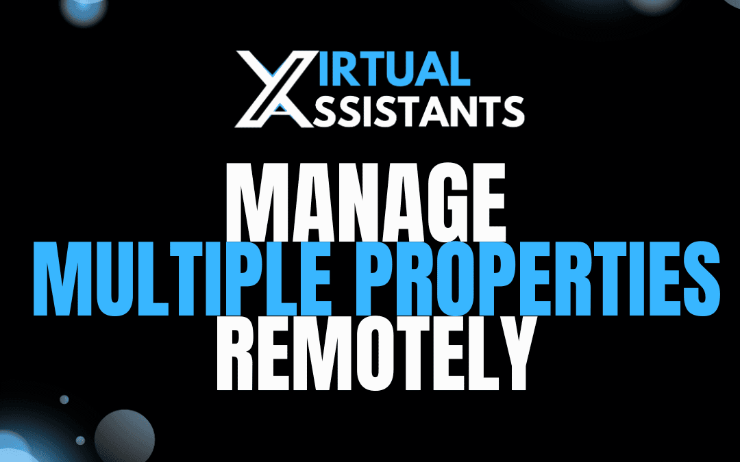 Manage Multiple Properties Remotely With a Virtual Assistant