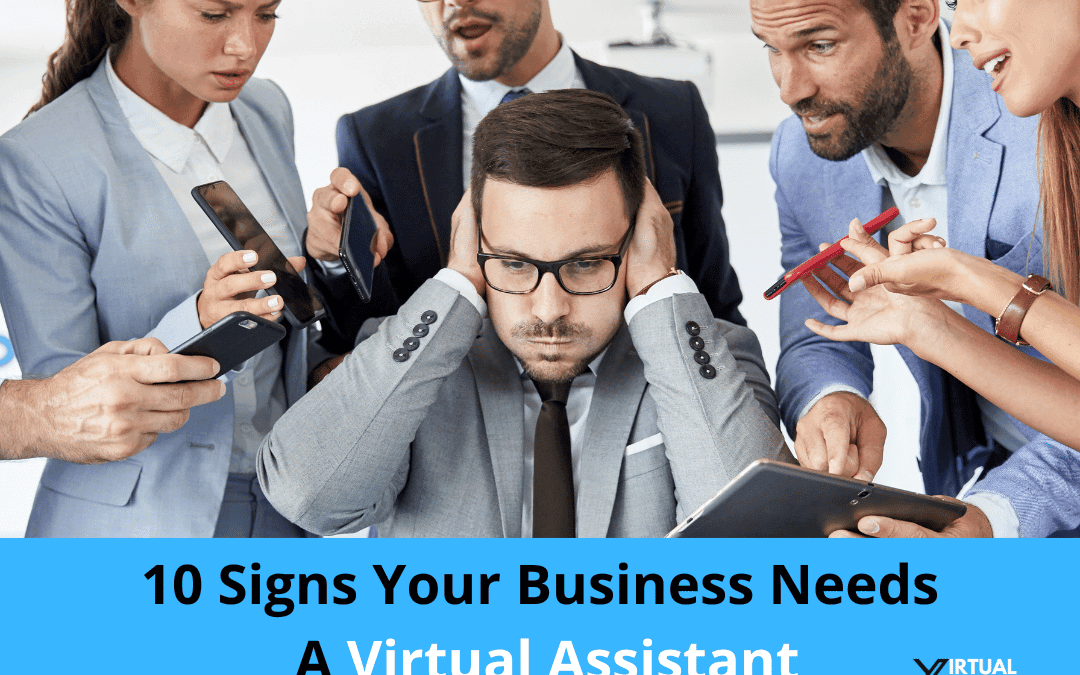 10 Signs Your Business Needs a Virtual Assistant (And How to Get Started)