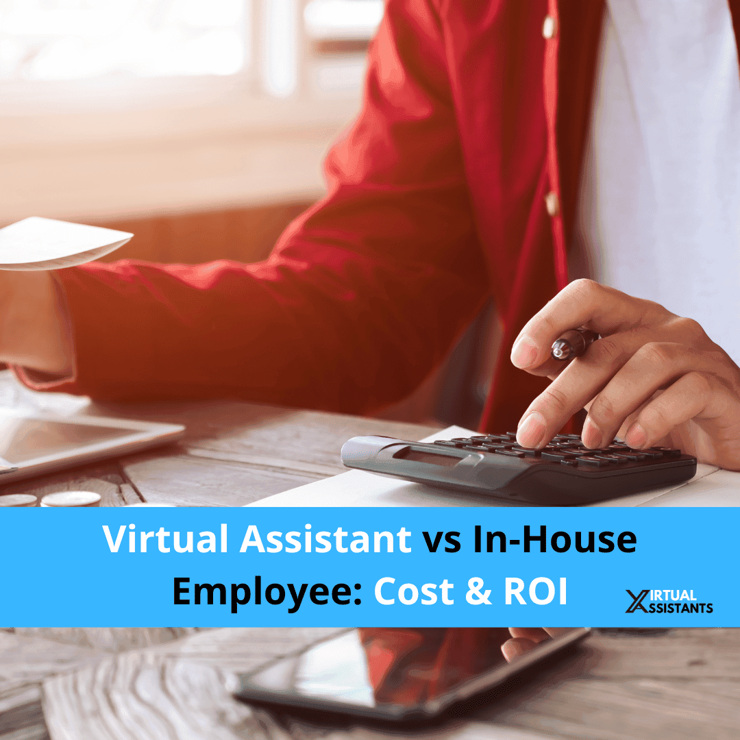 Virtual Assistant vs In-House Employee Cost & ROI