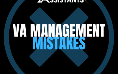 Avoid These VA Management Mistakes: Do It Right from Day 1